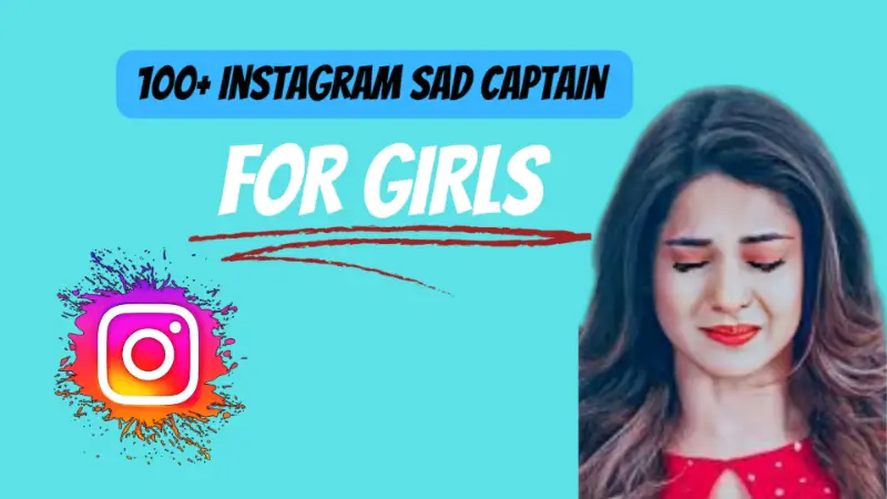 100 + Best Instagram sad captain for girl