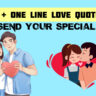 99+ one line love quotes Send your special